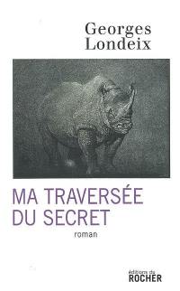 Ma traversée du secret