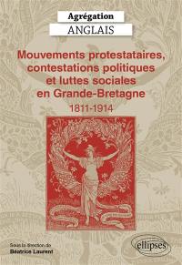 Mouvements protestataires, contestations politiques et luttes sociales en Grande-Bretagne, 1811-1914 : agrégation anglais