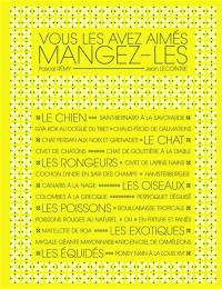 Vous les avez aimés, mangez-les