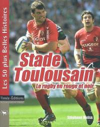 Stade toulousain : le rugby en rouge et noir