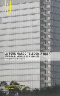 La tour Maroc Télécom à Rabat : Jean-Paul Viguier et associés