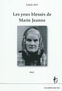 Les yeux blessés de Marie Jeanne : récit