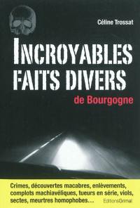 Incroyables faits divers de Bourgogne