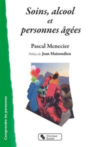 Soins, alcool et personnes âgées : se positionner pour coconstruire