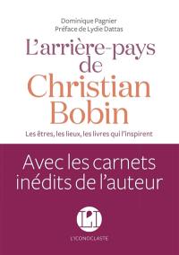 L'arrière-pays de Christian Bobin : les êtres, les lieux, les livres qui l'inspirent