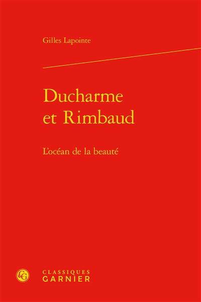 Ducharme et Rimbaud : l'océan de la beauté