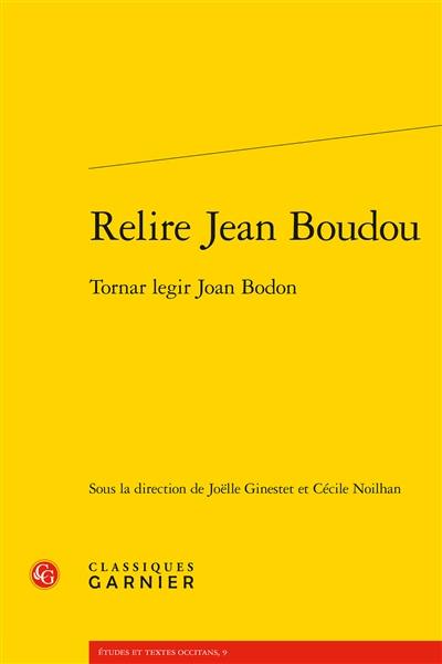 Relire l'oeuvre de Jean Boudou. Tornar legir Joan Bodon