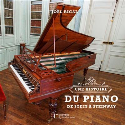 Une histoire du piano (de Stein à Seinway)