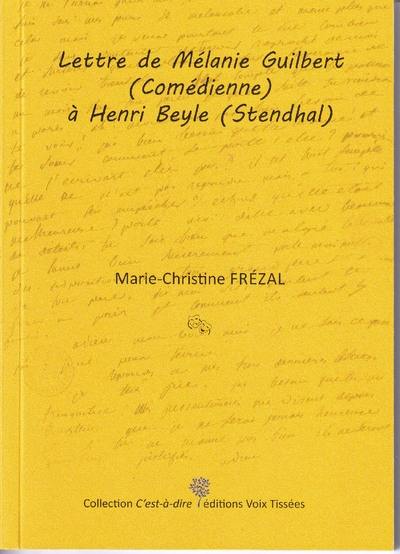 Lettre de Mélanie Guilbert (comédienne) à Henri Beyle (Stendhal)