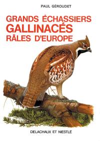 Grands échassiers, gallinacés, râles d'Europe