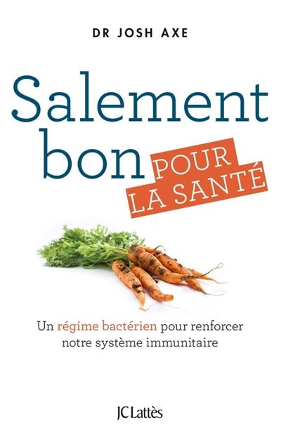 Salement bon pour la santé : un régime bactérien pour rééduquer notre système immunitaire