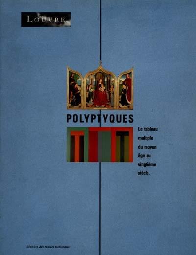 Polyptyques : le tableau multiple du Moyen Age au vingtième siècle