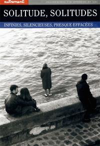 Solitude, solitudes : infinies, silencieuses, presque effacées