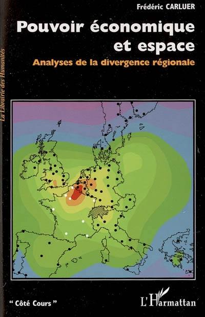 Pouvoir économique et espace : analyses de la divergence régionale