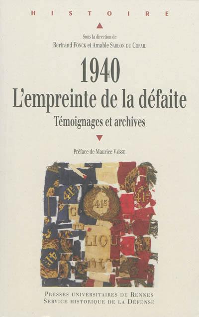 1940, l'empreinte de la défaite : témoignages et archives