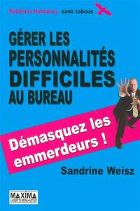 Gérer les personnalités difficiles au bureau