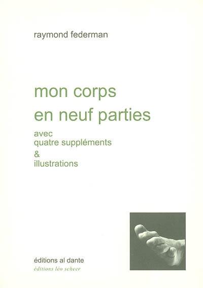 Mon corps en neuf parties : avec quatre suppléments et illustrations