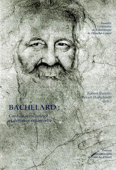 Bachelard : confiance raisonnée et défiance rationnelle