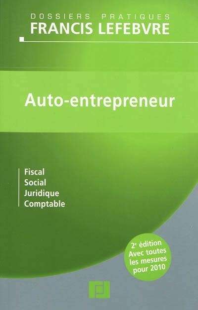 Auto-entrepreneur : fiscal, social, juridique, comptable