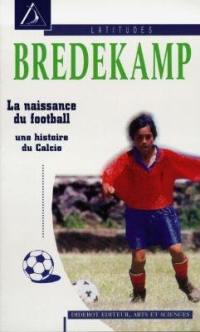 Une histoire du calcio : la naissance du football