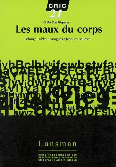 Les maux du corps : histoire culturelle et littéraire en Espagne au XIXe siècle