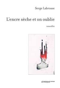 L'encre sèche et on oublie