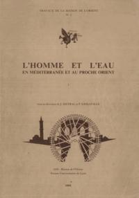 L'Homme et l'eau en Méditerranée et au Proche-Orient. Vol. 1