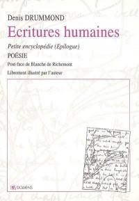 Petite encyclopédie. Vol. 3. Ecritures humaines : épilogue