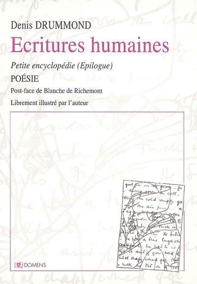 Petite encyclopédie. Vol. 3. Ecritures humaines : épilogue