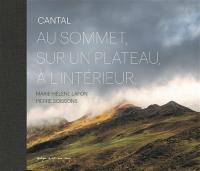 Cantal : au sommet, sur un plateau, à l'intérieur