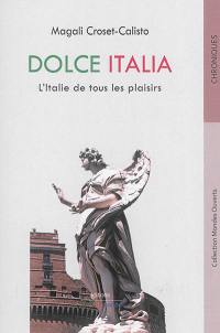 Dolce Italia : l'Italie de tous les plaisirs