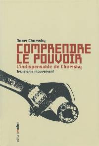 Comprendre le pouvoir : l'indispensable de Chomsky. Troisième mouvement