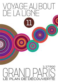 Voyage au bout de la ligne 11 : Grand Paris, le plan de découverte