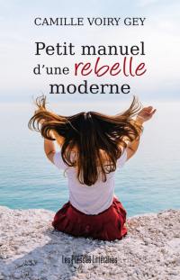 Petit manuel d'une rebelle moderne