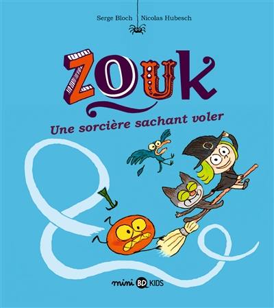 Zouk. Vol. 20. Une sorcière sachant voler