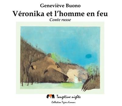 Véronika et l'homme en feu : conte russe