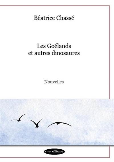 Les goélands : et autres dinosaures