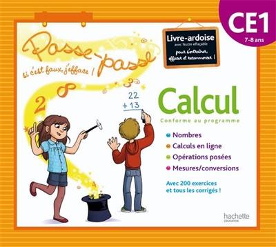 Calcul CE1, 7-8 ans, conforme au programme : livre-ardoise avec feutre effaçable pour s'entraîner, effacer et recommencer ! : nombres, calcul en ligne, opérations posées, mesures-conversions : avec 200 exercices et tous les corrigés !