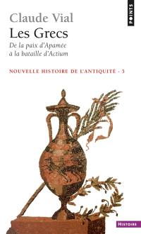 Nouvelle histoire de l'Antiquité. Vol. 5. Les Grecs : de la paix d'Apamée à la bataille d'Actium, 188-31