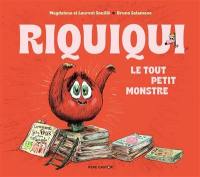 Riquiqui : le tout petit monstre