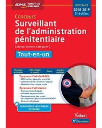 Concours surveillant de l'administration pénitentiaire : externe, interne, catégorie C, tout-en-un : concours 2018-2019