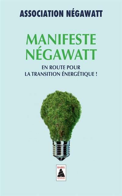 Manifeste Négawatt : en route pour la transition énergétique !