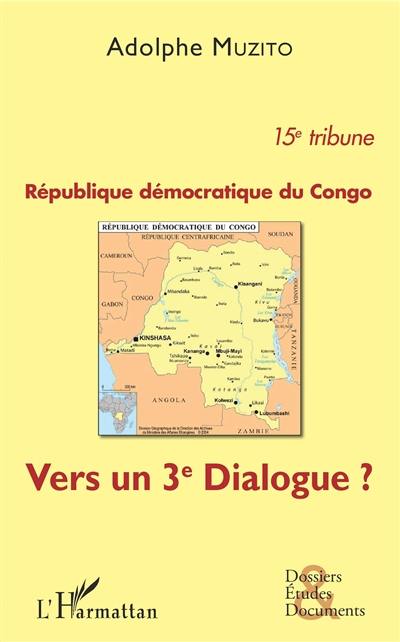 République démocratique du Congo : vers un 3e dialogue ? : 15e tribune