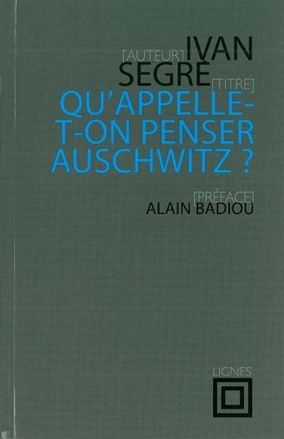 Qu'appelle-t-on penser Auschwitz ?