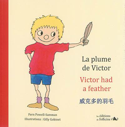 La plume de Victor. Victor had  a feather