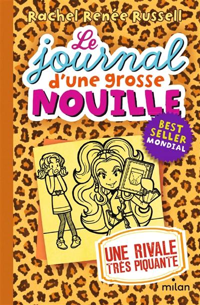 Le journal d'une grosse nouille. Vol. 9. Une rivale très piquante