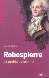 Robespierre : la probité révoltante