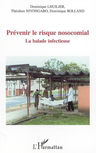 Prévenir le risque nosocomial : la balade infectieuse