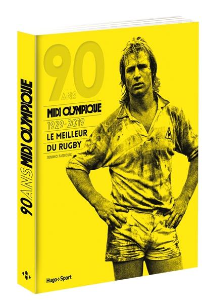 90 ans, Midi olympique : 1929-2019 : le meilleur du rugby