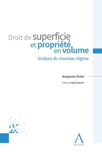 Droit de superficie et propriété en volume : analyse du nouveau régime